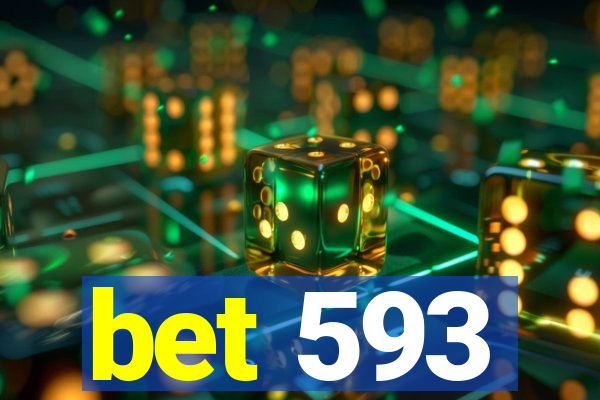 bet 593